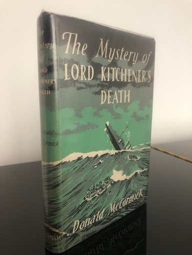 The Mystery of Lord Kitchener's Death by Donald McCormick